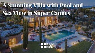 A Stunning Villa with Pool and Sea View in Super Cannes - Knight Frank French Riviera