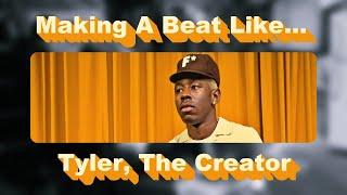 I Made A Beat Like Tyler, The Creator... Here's How!