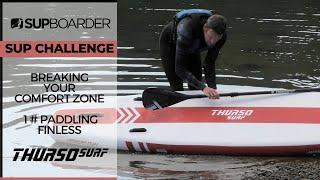 Breaking your SUP comfort zone / SUP challenge 1 # Paddling finless