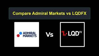 Compare Admiral Markets with LQDFX - Which is better? Which broker to choose?