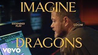 Imagine Dragons - LOOM (Short Film) | Vevo Extended Play