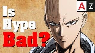 Is Hype a BAD thing for Anime? | AZ Rant