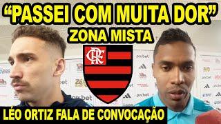 “PASSEI COM MUITA DOR” LÉO ORTIZ FALA DE CONVOCAÇÃO PARA SELEÇÃO! ALEX SANDRO FALA LESÃO! ZONA MISTA