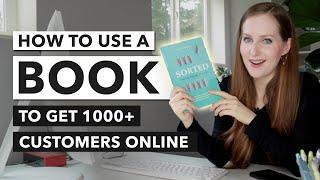 How to Use a BOOK to Get 1,000 New Customers (works in every industry!)