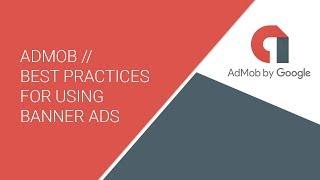 AdMob // Best practices for using Banner Ads