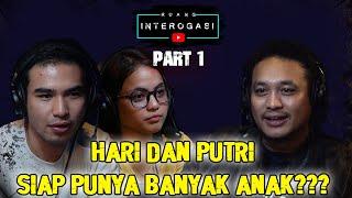 RUANG INTEROGASI: HARI DAN PUTRI SIAP PUNYA BANYAK ANAK???