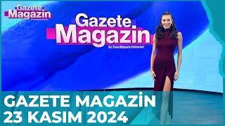 Gazete Magazin | 23 Kasım 2024  @GazeteMagazin