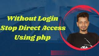 without login stop direct access using php || by mithun sarker