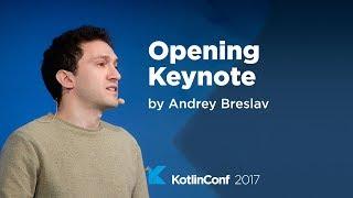 KotlinConf 2017 - Opening Keynote by Andrey Breslav