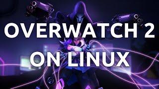 "How to Install & Play Overwatch 2 on Linux - Step by Step Guide"