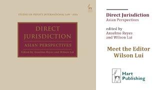 Direct Jurisdiction - Asian Perspectives - Video introduction from co-editor Wilson Lui