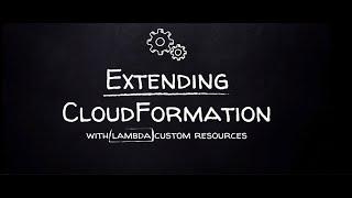 Extend CloudFormation with Lamda