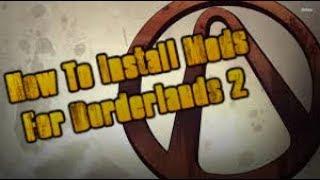 Borderlands 2 PC (Steam Edition) - How to install mods (check description for new video!)