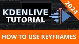 2024 Kdenlive Tutorial - How to Use Keyframes