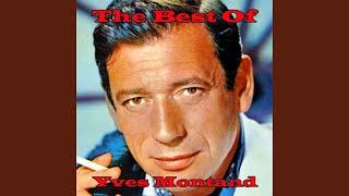 The Best of Yves Montand Medley: Vel D'hiv / Un Gamin De Paris / Les Grands Boulevard / Les...