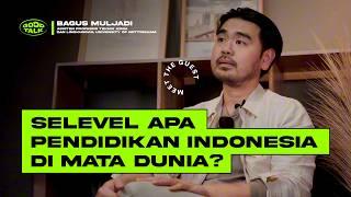 GoodTalk Eps. Bagus Muljadi - Ilmuwan Muda, Nasionalisme, dan Lika-liku Pendidikan Indonesia