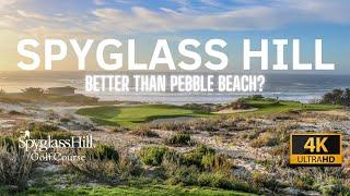 SPYGLASS HILL GOLF COURSE (4K): Is This Better Than Pebble Beach?