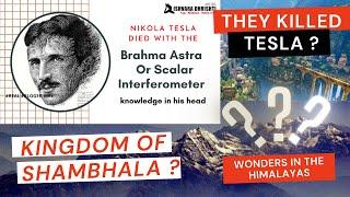 THEY KILLED TESLA ?  Kingdom of Shambhala where people with pureness of the hearts live?