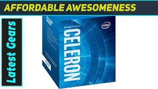 Intel Celeron G5920: The Budget CPU with Surprising Performance