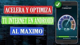 Como Acelerar El Internet En Android Al Maximo 2025