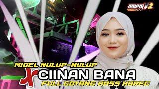 Ciinan Bana Midel Nulop Nulop Full Goyang Raung V2