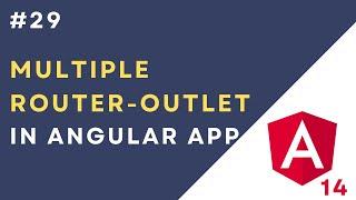 #29: Multiple router-outlet in Angular 14 Application