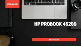 Instalando SSD  y Caddy de disco duro  al HP ProBook 4520s