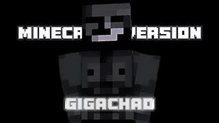 GIGACHAD | MINECRAFT VERSION!