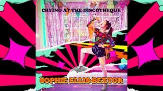 Sophie Ellis-Bextor - Crying At The Discotheque (Official audio)