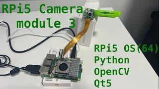 Raspberry Pi 5 - Ep04 - Raspberry Pi Camera Module 3 - Python/OpenCV/Qt5