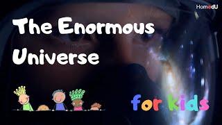 The Enormous Universe for Kids - HomedU Academy