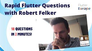 Rapid Flutter Questions with Robert Felker