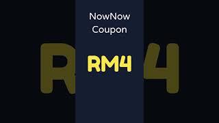 NowNow Discount Coupon (RM4)