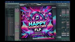 Ultimate Happy Hardcore FLP: Learn and Create High-Energy Tracks 