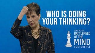 Who Is Doing Your Thinking? | Joyce Meyer | Battlefield of the Mind Conference 2025