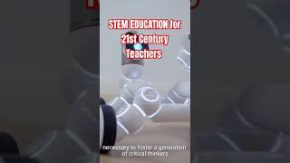 STEM EDUCATION for 21st Century Teachers