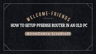 Old pc into Pfsense router - turn a pc into a powerful diy router using Pfsense