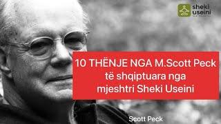 10 Thënje nga M.Scott Peck të shqiptuara nga mjeshtri Sheki Useini