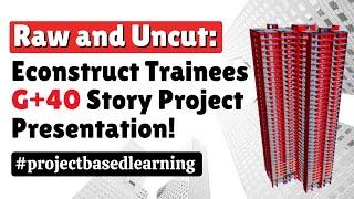 Raw and Uncut: Econstruct Trainees' G+40 Story Project Presentation! #projectbasedlearning