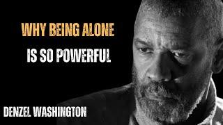 WHY BEING ALONE IS SO POWERFUL! Best Motivational Speech  By Denzel Washington | #denzelwashington |