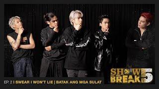 [SHOWBREAK F!VE - EP. 2] I SWEAR I WON'T LIE | BATAK ANG MGA SULAT