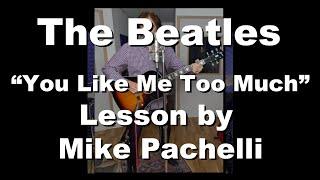 You Like Me Too Much LESSON by Mike Pachelli