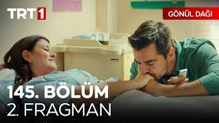 Gönül Dağı 145. Bölüm 2. Fragmanı | "Yanımdakilerin kıymetini bilmek istedim. Senin, bebeğimizin…"