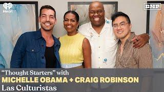 “Thought Starters” (w/ Michelle Obama + Craig Robinson) Las Culturistas w/ Matt Rogers & Bowen Yang