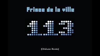 113 - Prince De la Ville (Ofshane Remix)