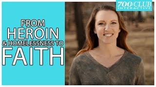 From Heroin and Homelessness to Faith | Testimony | 700 Club Interactive