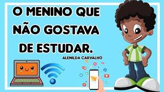 O menino que não gostava de estudar. Autora Alenilda Carvalho