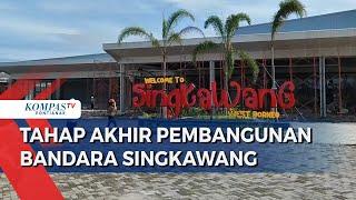 Progres Pembangunan Terminal Bandara Singkawang Sudah 97 Persen