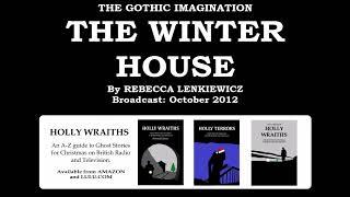 The Gothic Imagination: The Winter House