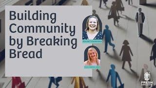 Kendall Vanderslice: Building Community by Breaking Bread